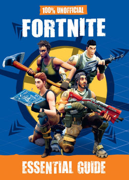 100% Unofficial Fortnite Essential Guide - Bookseller USA