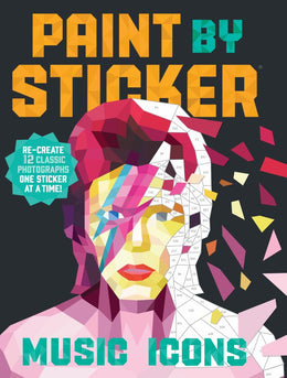 Paint by Sticker: Music Icons: Re-create 12 Classic Photographs One Sticker at a Time! (Paperback) - Bookseller USA