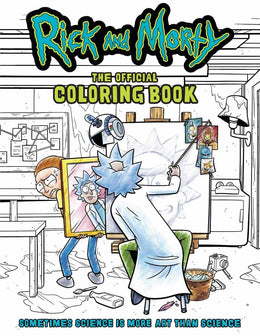 Rick and Morty: the Official Coloring Book: Sometimes Scienc - Bookseller USA