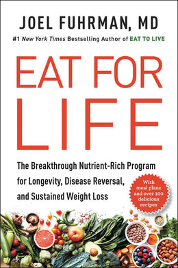 Eat for Life: The Breakthrough Nutrient-Rich Program for Lon - Bookseller USA