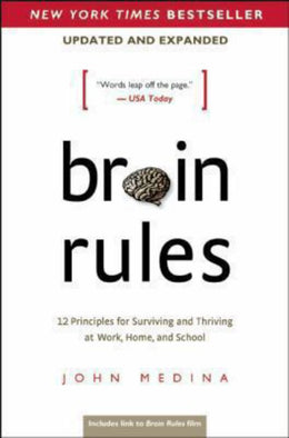 Brain Rules: 12 Principles for Surviving and Thriving at Work, Home, and School - Bookseller USA