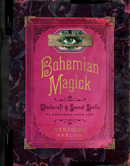 Bohemian Magick: Witchcraft and Secret Spells with a Rock-An - Bookseller USA