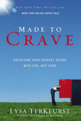 Made to Crave: Satisfying Your Deepest Desire with - Bookseller USA