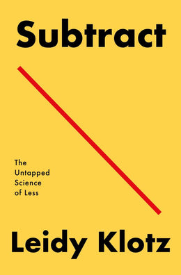 Subtract: The Untapped Science of Less - Bookseller USA