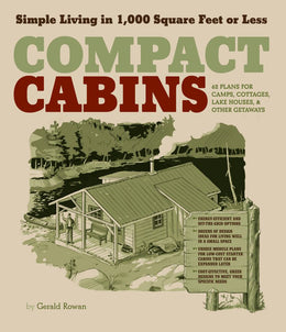 Compact Cabins: Simple Living in 1000 Square Feet or Less; 62 Plans for Camps, Cottages, Lake Houses - Bookseller USA