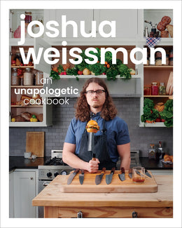 Joshua Weissman: An Unapologetic Cookbook - Bookseller USA