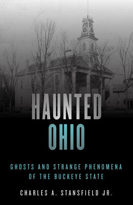 Haunted Ohio: Ghosts and Strange Phenomena of the Buckeye State - Bookseller USA