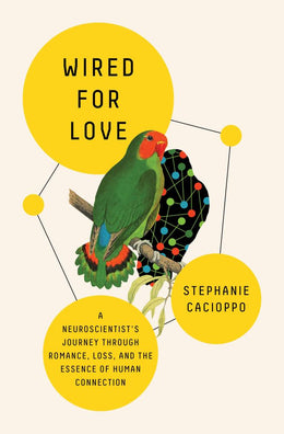 Wired for Love: A Neuroscientist's Journey Through Romance, - Bookseller USA