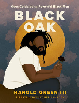 Black Oak: Odes Celebrating Powerful Black Men - Bookseller USA