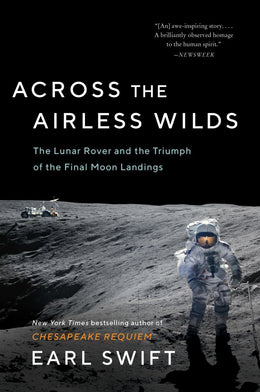 Across the Airless Wilds: The Lunar Rover and the - Bookseller USA