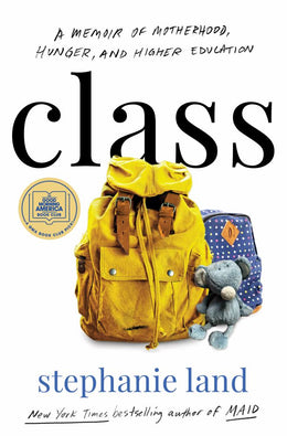 Class: A Memoir of Motherhood, Hunger, and Higher Education - Bookseller USA