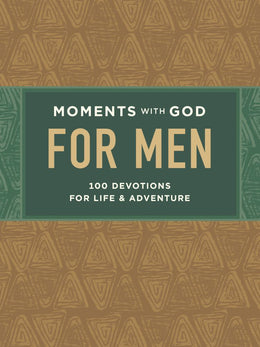 Moments with God for Men: 100 Devotions for Life and Adventure - Bookseller USA