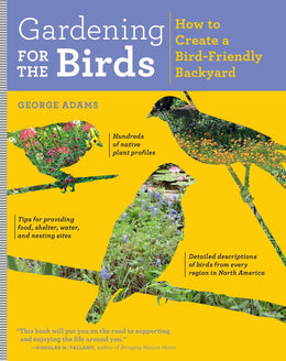 Gardening for the Birds: How to Create a Bird-Friendly Backyard - Bookseller USA