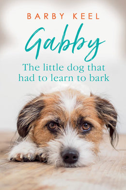Gabby: The Little Dog That Had to Learn to Bark - Bookseller USA