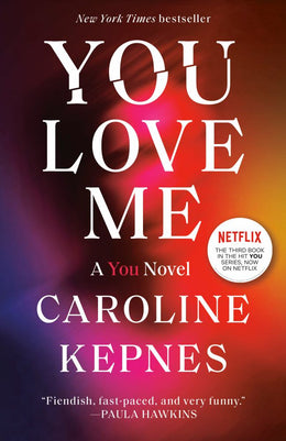 You Love Me: A You Novel - Bookseller USA
