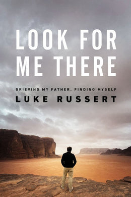 Look for Me There: Grieving My Father, Finding Myself - Bookseller USA