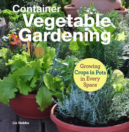 Growing Crops in Pots: Container Vegetable Gardening in Ever - Bookseller USA