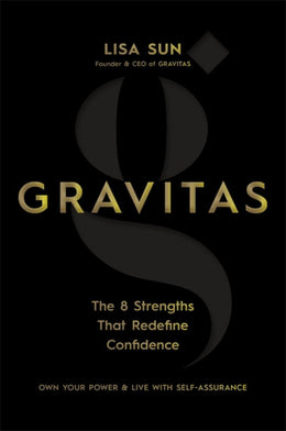 Gravitas: The 8 Strengths That Redefine Confidence - Bookseller USA