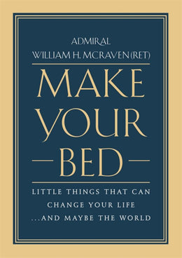 Make Your Bed: Little Things That Can Change Your Life... And Maybe the World (Hardcover) - Bookseller USA