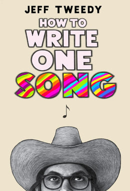 How to Write One Song: Loving the Things We Create and How T - Bookseller USA