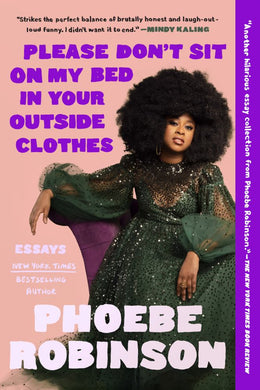 Please Don't Sit on My Bed in Your Outside Clothes: Essays - Bookseller USA