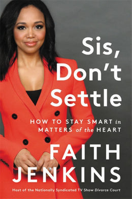 Sis, Don't Settle: How to Stay Smart in Matters of the Heart - Bookseller USA