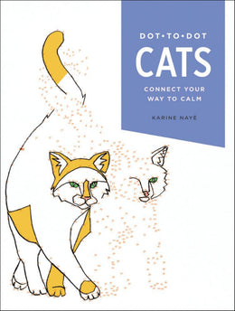 Dot-To-Dot: Cats: Connect Your Way to Calm - Bookseller USA