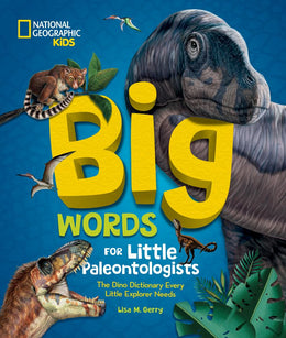 Big Words for Little Paleontologists: The Dino Dictionary Every Little Explorer Needs - Bookseller USA