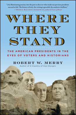 Where They Stand: The American Presidents in the Eyes of Voters and Historians - Bookseller USA
