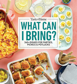 Taste of Home What Can I Bring?: 175 Dishes Ideal for Partie - Bookseller USA