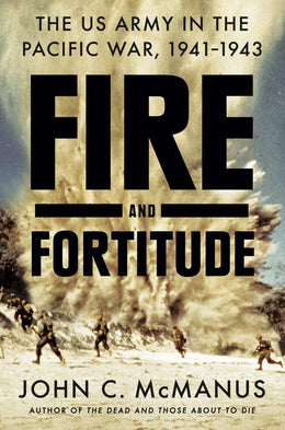 Fire and Fortitude: The US Army in the Pacific War, 1941-194 - Bookseller USA