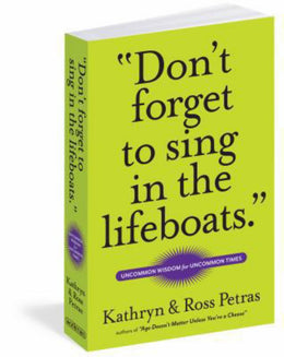 "Don't Forget to Sing in the Lifeboats.: Uncommon Wisdom for Uncommon Times - Bookseller USA
