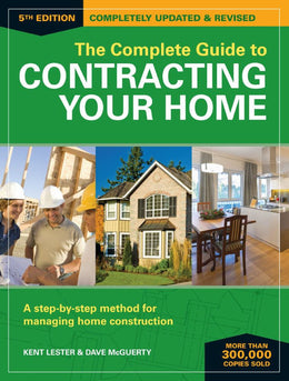Complete Guide to Contracting Your Home: A Step-by-Step Method for Managing Home Construction (Paperback) - Bookseller USA
