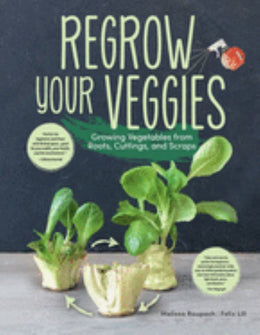 Regrow Your Veggies: Growing Vegetables from Roots, Cuttings, and Scraps - Bookseller USA