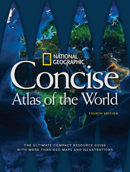 National Geographic Concise Atlas of the World, 4th Edition: The Ultimate Compact Resource Guide wit - Bookseller USA