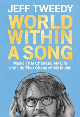 World Within a Song: Music That Changed My Life and Life That Changed My Music - Bookseller USA