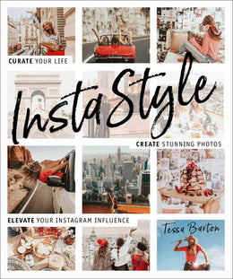 InstaStyle: Curate Your Life, Create Stunning Phot - Bookseller USA