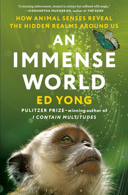 An Immense World: How Animal Senses Reveal the Hidden Realms - Bookseller USA