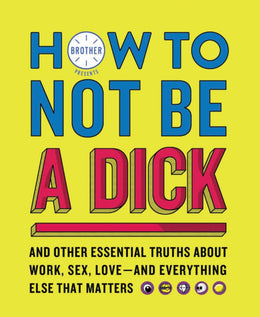 How Not to Be a Dick - Bookseller USA
