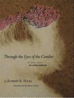 Through The Eyes Of The Condor: An Aerial Vision of Latin America - Bookseller USA