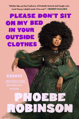 Please Don't Sit on My Bed in Your Outside Clothes: Essays - Bookseller USA