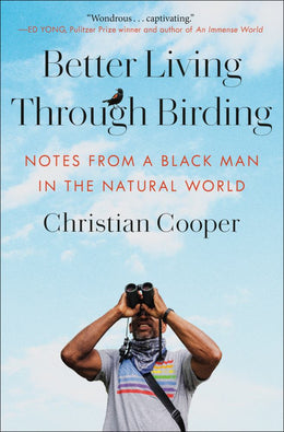 Better Living Through Birding: Notes from a Black Man in the - Bookseller USA