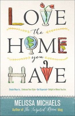 Love the Home You Have - Bookseller USA