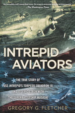 Intrepid Aviators: The American Flyers Who Sank Japan's Greatest Battleship - Bookseller USA