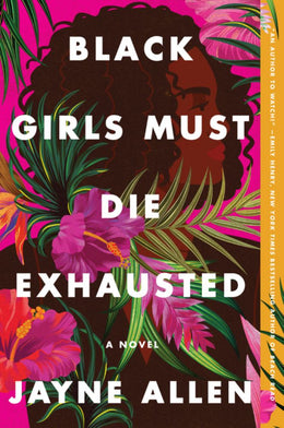 Black Girls Must Die Exhausted: A Novel - Bookseller USA