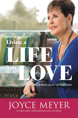 Living a Life You Love: Embracing the Adventure of Being Led by the Holy Spirit (Hardcover) - Bookseller USA