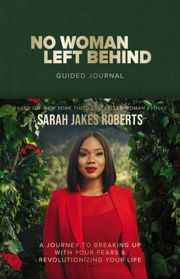 No Woman Left Behind Guided Journal: A Journey to Breaking up with Your Fears and Revolutionizing Yo - Bookseller USA