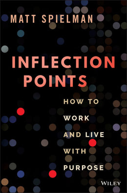 Inflection Points: How to Work and Live with Purpose - Bookseller USA