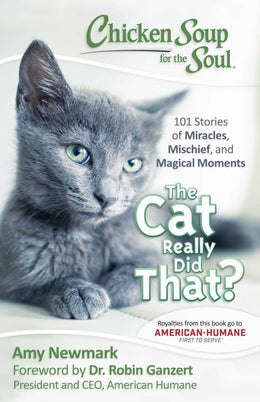 Chicken Soup for the Soul: The Cat Really Did That?: 101 Stories of Miracles, Mischief and Magical Moments (Paperback) - Bookseller USA
