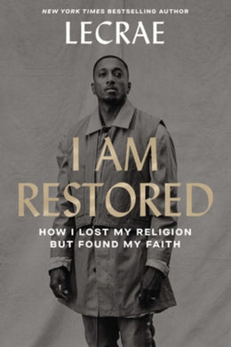 I Am Restored: How I Lost My Religion but Found My Faith - Bookseller USA